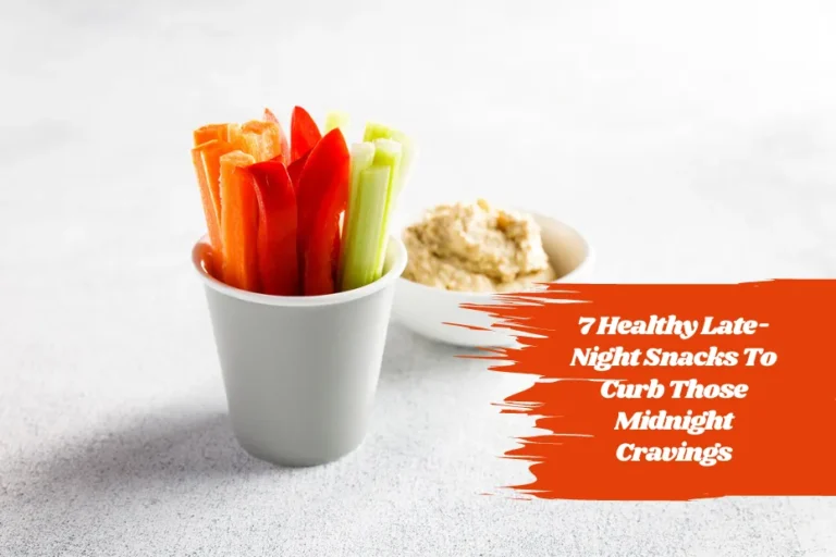 7 Healthy Late-Night Snacks To Curb Those Midnight Cravings