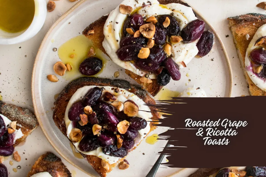 Roasted Grape & Ricotta Toasts